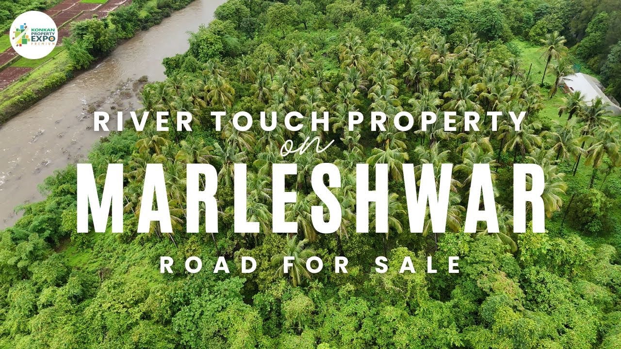 20 Guntha  River Touch Plot for Sale – Marleshwar Road, Devrukh 🌿#konkanpropertyexpo