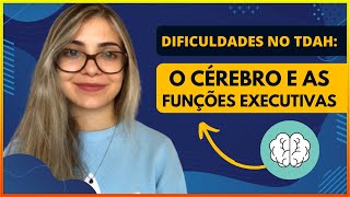 Cérebro e Funções Executivas no TDAH Cérebro e Funções Executivas no TDAH