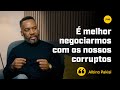 #CORTES "É MELHOR NEGOCIARMOS COM OS NOSSOS CORRUPTOS" ALBINO PAKISI