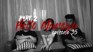 Hello Marsya Eps. 35 Part 2 : Frislly Marsya Kedatangan Hantu Jaman Dahulu