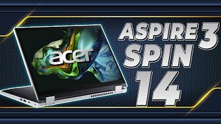 Acer Aspire 3 Spin 14 (2024) | The Best Budget 2-IN-1 Laptop with Great Performance & Decent Screen