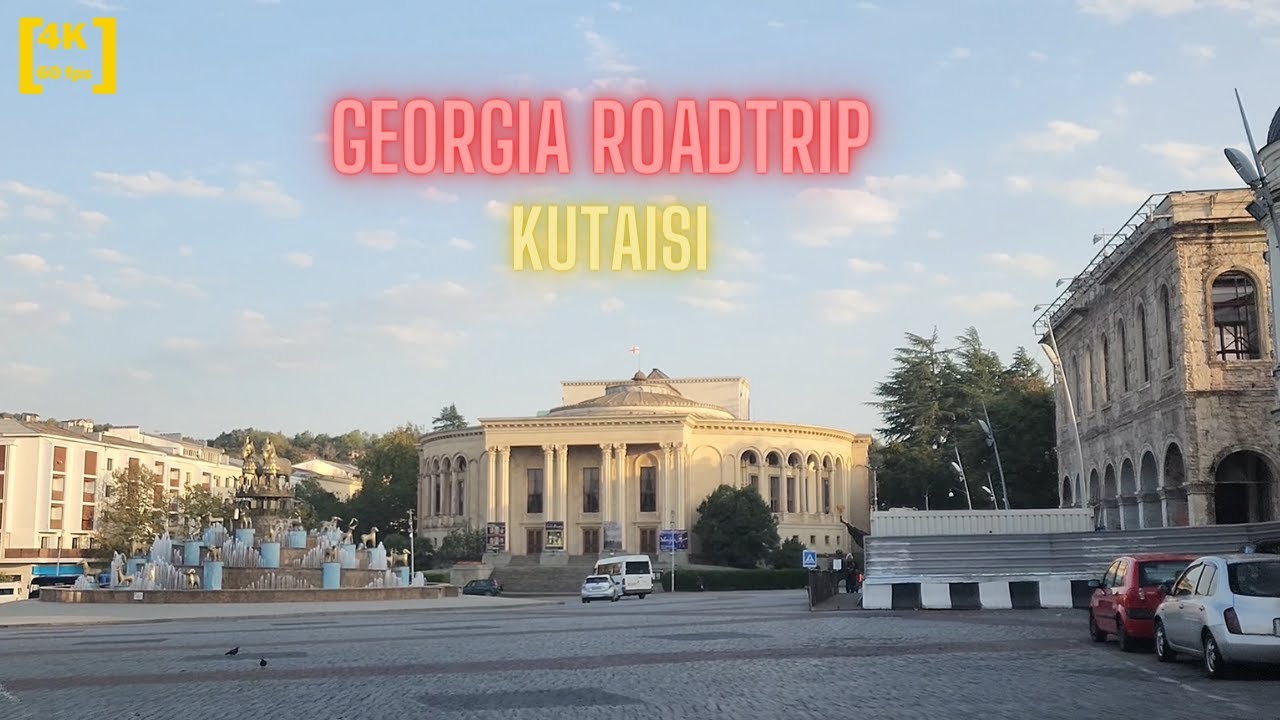 [4K 60fps] Georgia Roadtrip | Kutaisi