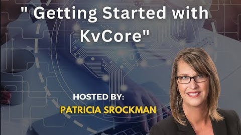 Getting Started with KvCore. Use your CRM to grow your real estate business!🔥👍