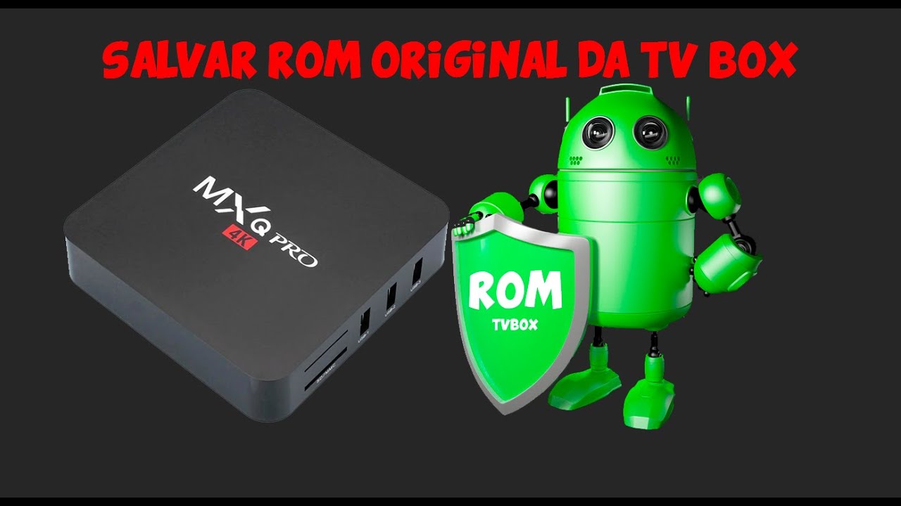 Veja como Salvar Roon original da tv box mxq, mx9