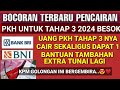 INFO PKH TAHAP 3 SUDAH DI BOCORKAN JADWAL/TGL CAIR BULAN INI.?? SIAP2 CAIR PLUS TAMBAHANNYA