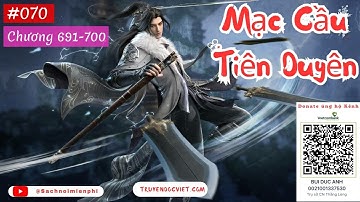 MẠC CẦU TIÊN DUYÊN - TẬP 070 (CHƯƠNG 691-700) AUDIO | TÁC GIẢ: MÔNG DIỆN QUÁI KHÁCH | FULL DỊCH VIP