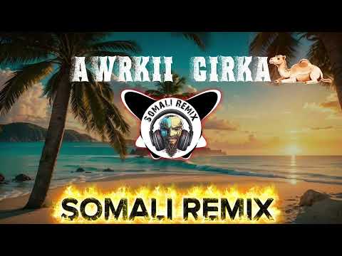 AWRKII CIRKA SOMALI REMIX OFFICIAL AUDIO 2025