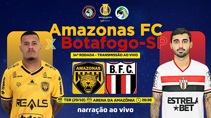 AMAZONAS FC x BOTAFOGO-SP | BRASILEIRÃO SÉRIE B BETNACIONAL 2024 - 34ª RODADA (narração ao vivo)