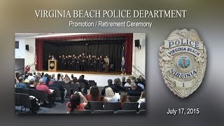 Virginia Beach Police Dept - Promotion / Retirement Ceremony 7/17/15