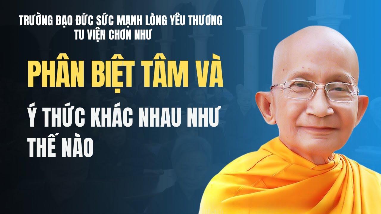 Phân Biệt Tâm Và Ý Thức Khác Nhau Như Thế Nào - Đức TL. Thích Thông Lạc - TSMLYT