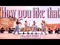 Kpop in public  one take blackpink  how you like that dance cover by be1danceteam from poland
