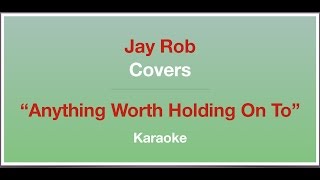 Anything Worth Holding On To - Cynthia Erivo / Scott Alan - Karaoke
