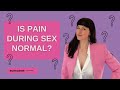 Is Pain During Sex Normal?