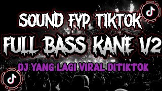 DJ Full Bass Kane V2 ( Slowed & Reverb ) 🎧