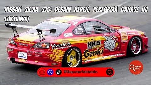 Nissan Silvia S15: Desain Keren, Performa Ganas! Ini Faktanya!