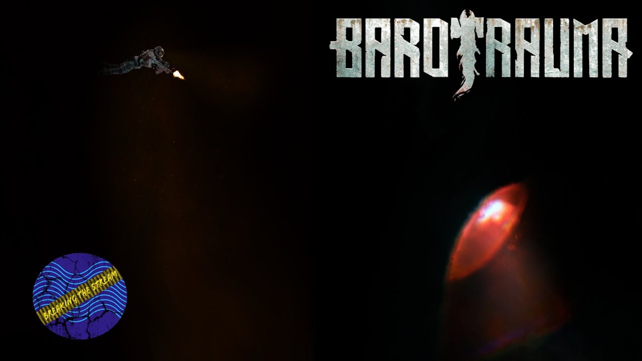 Barotrauma - Take me again to the Briny Depths