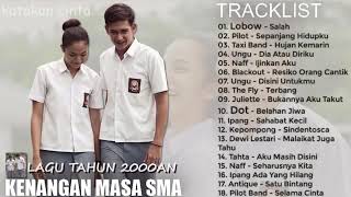 Lagu Kenangan Masa SMA - KUMPULAN LAGU TAHUN 2000AN TERPOPULER