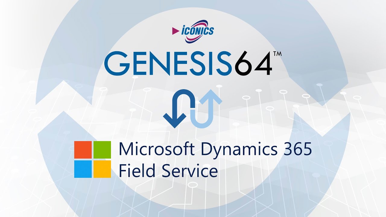GENESIS64 Integrates with Microsoft Dynamics 365 Field Service - YouTube