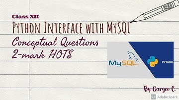 CLASS XII - HOTS | 2 MARK QUESTIONS | PYTHON INTERFACE WITH MYSQL