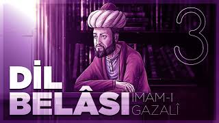 Dil Belası - İmam Gazali - Sesli kitap - 3. Bölüm