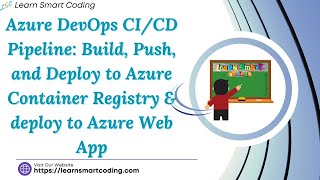 Azure DevOps CI/CD Pipeline Build, Push Deploy to Azure Container Registry & deploy to Azure Web App