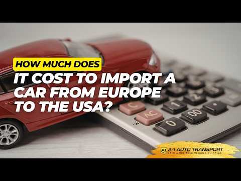 How Much Does It Cost To Import A Car To Europe