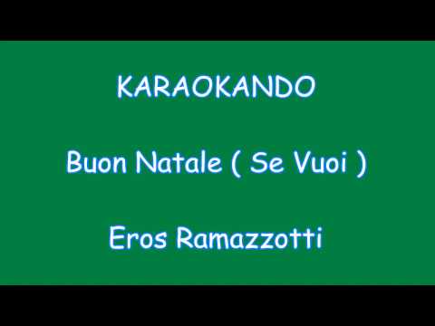 Buon Natale Eros Ramazzotti Lyrics.Karaoke Italiano Buon Natale Se Vuoi Eros Ramazzotti Testo Youtube