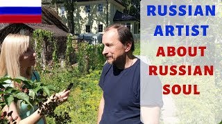 Russian Artist Talking about Art and Russian Soul (RUS SUBS)