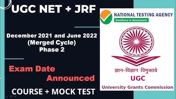 UGC NET JRF  Exam Date Announced ll December 2021 and June 2022 (Merged Cycle) ll UGC NET Phase 2