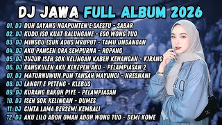 DJ DUH SAYANG NGAPUNTEN E SAESTU - DJ SABAR - DJ JAWA FULL ALBUM TERBARU 2026