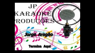 Termina Aqui  Karaokê Jorge Aragão