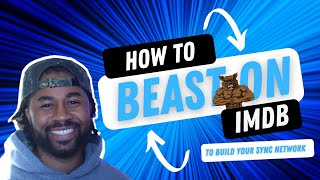 How To Beast On IMDb To Build Your Sync Licensing Network | How To Get TV Placements In 2022