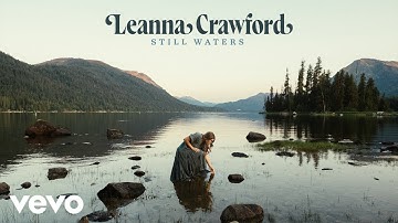 Leanna Crawford - Still Waters (Psalm 23) (Official Audio)