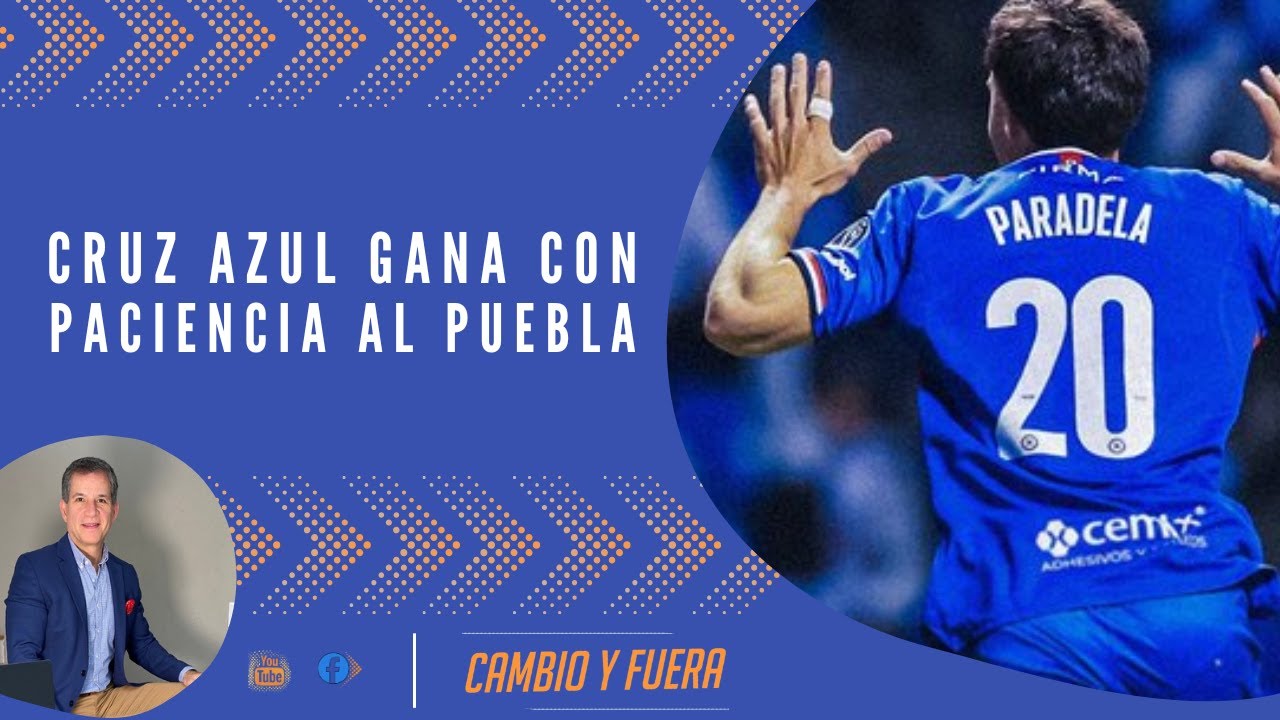 Cruz Azul gana con paciencia al Puebla.