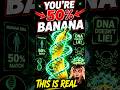 You're LITERALLY 50% Banana 🍌 This Will Blow Your Mind #shorts