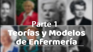 🔴 TEORIAS Y MODELOS DE ENFERMERIA (PARTE 1/2)
