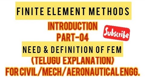 FINITE ELEMENT METHODS (FEM)-NEED OF FEM-DEFINITION OF FEM-INTRODUCTION-PART 04-FEA/FEM