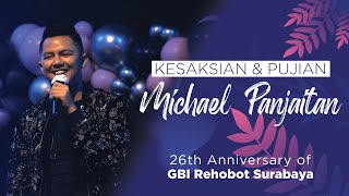 Kesaksian & Pujian Michael Panjaitan (26th Anniversary of GBI Rehobot Surabaya - 19 Mei 2022)