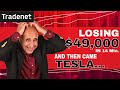 Losing $49K Day Trading in 14 minutes, and then came Tesla!