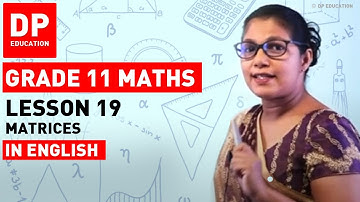 Lesson 19 - Matrices |  Maths Session-Term 3 #DPEducation #Grade11Maths #matrix