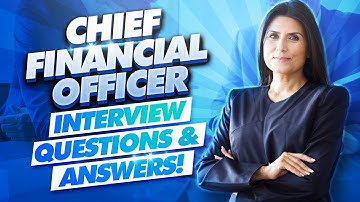 CFO Interview Questions and Answers! (How to PASS a Chief Financial Officer Interview!)