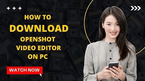 How To Download And Install OpenShot Video Editor For Windows 10/8/7 100% free
