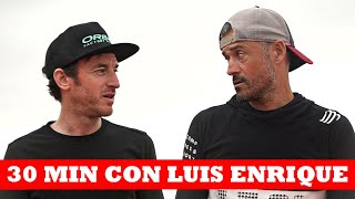 30 minutos con Luis Enrique | Ibon Zugasti