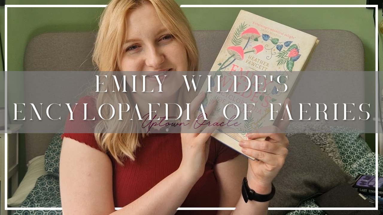 The Enchanting World of Emily Wilde's Encyclopaedia of Faeries by