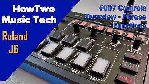 #007 Controls Overview - Phrase Functions ROLAND J6