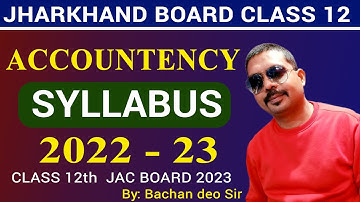 Class 12 Accountancy Syllabus Overview | Class 12 Accounts Syllabus 2022-23 | Class 12 Accounts