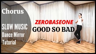 ZEROBASEONE (제로베이스원) - GOOD SO BAD Dance Tutorial | Mirrored + SLOW MUSIC | Domia Pop