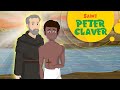 Story of Saint Peter Claver | Stories of Saints | Episode 146