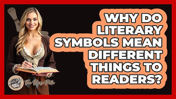 Why Do Literary Symbols Mean Different Things To Readers? - The Prose Path