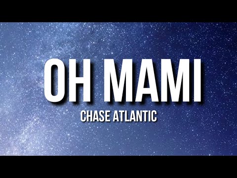 Chase Atlantic - OH MAMI (Lyrics)